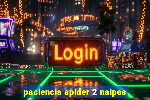 paciencia spider 2 naipes